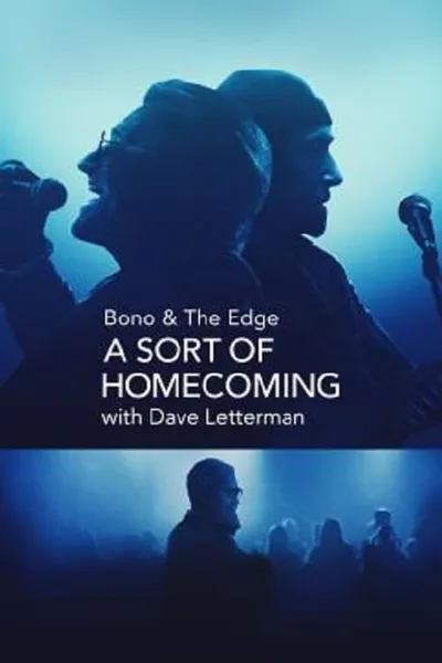 โปสเตอร์หนัง Bono & The Edge A Sort of Homecoming with Dave Letterman Bono & The Edge A Sort of Homecoming with Dave Letterman