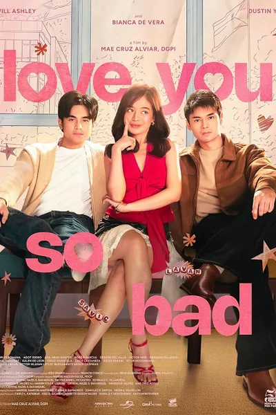 โปสเตอร์หนัง Love You So Bad (2025) ร้ายก็รัก ดีนักก็เลิฟ